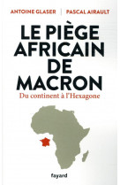 Le piege africain de macron - du continent a l-hexagone