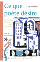 Ce que poete desire - anthologie de poemes pour la jeunesse