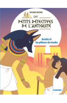 Anubis et les pilleurs de tombe - les petits detectives de l-antiquite - tome 3