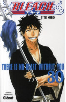 Bleach - tome 30 - there is no heart without you