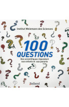 100 questions - des scientifiques repondent aux enfants