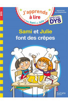 Sami et julie- special dys (dyslexie) sami et julie font des crepes