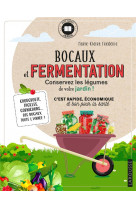 Bocaux et fermentation - conservez les legumes de votre jardin
