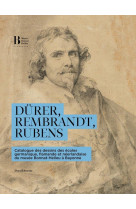 Durer, rembrandt, rubens - catalogue des dessins des ecoles germanique, flamande et neerlandaise du