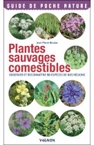 Plantes sauvages comestibles - observer et reconnaître 50 espèces de nos régions