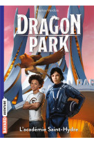 Dragon park, tome 02 - l-academie saint-hydre