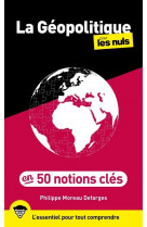 50 notions cles de geopolitique pour les nuls, 2e edition