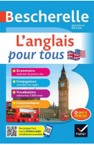 Bescherelle l-anglais pour tous - nouvelle edition - tout-en-un (grammaire, conjugaison, vocabulaire