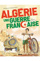 Algerie, une guerre francaise - tome 01 - derniers beaux jours