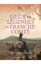 Lieux de legendes en franche-comte