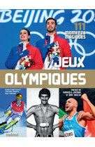Jeux olympiques - 111 moments magiques