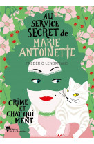 Crime et chat qui ment - au service secret de marie-antoinette - 8