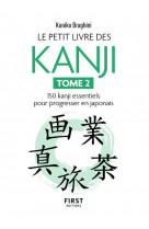 Le petit livre des kanjis - 150 kanji essentiels pour progresser en japonais - tome 2
