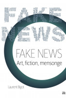 Fake news - art, fiction, mensonge