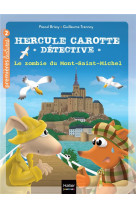 Hercule carotte, detective - t13 - hercule carotte - le zombie du mont saint-michel cp/ce1 6/7 ans