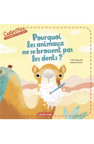 Castermini - pourquoi les animaux ne se brossent pas les dents ?