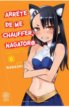 Arrête de me chauffer, nagatororo t06