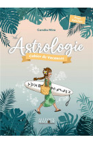 Astrologie - cahier de vacances
