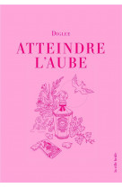 Atteindre l-aube