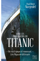 Dans les profondeurs du titanic - les tresors du paquebot de legende par l-homme qui l-a explore