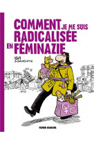 Comment je me suis radicalisee en feminazie - t01 - comment je me suis radicalisee en feminazie