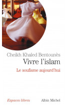 Espaces libres - t164 - vivre l-islam - le soufisme aujourd-hui