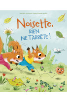 Noisette rien ne t-arrete