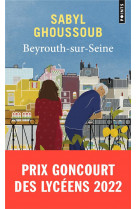 Beyrouth-sur-seine. - prix goncourt des lyceens 2022