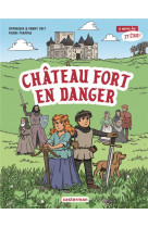 Chateau fort en danger - le moyen age j-y etais