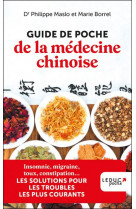 Guide de poche de la medecine chinoise - edition 2023 - insomnie, migraine, toux, constipation... le