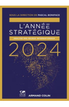 L'annee strategique 2024 - vers de nouveaux equilibres internationaux ?
