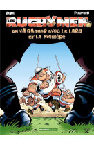 Les rugbymen - tome 05 - on va gagner avec le lard et la maniere