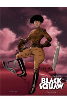 Black squaw - tome 3 - le crotoy