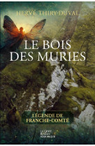 Bois des muries (geste) - legende de franche-comte