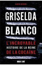 Griselda blanco - l'incroyable histoire de la reine de la cocaine
