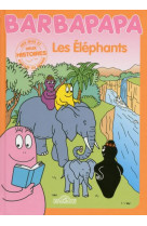 Histoires barbapapa - les elephants