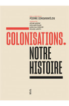 Colonisations. notre histoire