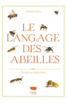 Le langage des abeilles. plus qu-une simple danse