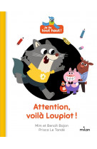 Attention, voil? loupiot?!