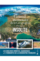 Grand dictionnaire de la geographie francaise insolite