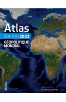 Atlas geopolitique mondial 2023