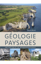Geologie et paysages - initiation a la geomorphologie