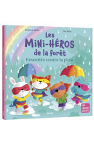 Les mini-heros de la foret - ensemble contre la pluie