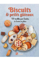 Biscuits & petits gateaux. - 100 recettes par sandra de encore un gateau