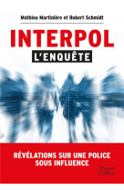 Interpol : l'enquete - revelations sur une police sous influence