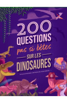 200 questions pas si betes sur les dinosaures (coll. 200 questions)