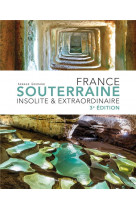 France souterraine insolite et extraordinaire