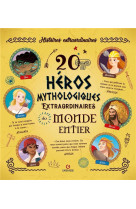 20 heros mythologiques extraordinaires du monde entier