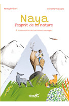 Naya, l-esprit de la nature - a la rencontre des animaux sau