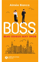 B.o.s.s. - beau, odieux, sexy, snob